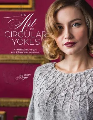 El arte de los yugos circulares: Una técnica atemporal para 15 jerséis modernos - The Art of Circular Yokes: A Timeless Technique for 15 Modern Sweaters