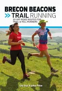 Brecon Beacons Trail Running - 20 rutas para corredores de trail y de montaña - Brecon Beacons Trail Running - 20 off-road routes for trail and fell runners