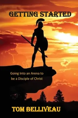 Cómo empezar: Salir a la arena para ser discípulo de Cristo - Getting Started: Going Into the Arena to be a Disciple of Christ