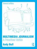 Periodismo multimedia: Guía práctica - Multimedia Journalism: A Practical Guide