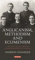 Anglicanismo, metodismo y ecumenismo: Historia de los colegios Queen's y Handsworth - Anglicanism, Methodism and Ecumenism: A History of the Queen's and Handsworth Colleges