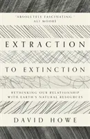 De la extracción a la extinción: repensar nuestra relación con los recursos naturales de la Tierra - Extraction to Extinction - Rethinking our Relationship with Earth's Natural Resources