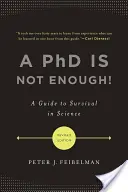 El doctorado no basta Guía para sobrevivir en la ciencia - A PhD Is Not Enough!: A Guide to Survival in Science