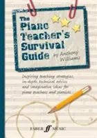 La guía de supervivencia del profesor de piano: Estrategias de enseñanza inspiradoras, consejos técnicos detallados e ideas imaginativas para profesores de piano y pianistas. - The Piano Teacher's Survival Guide: Inspiring Teaching Strategies, In-Depth Technical Advice, and Imaginative Ideas for Piano Teachers and Pianists