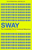 Sway - La irresistible atracción del comportamiento irracional - Sway - The Irresistible Pull of Irrational Behaviour