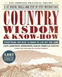 Sabiduría y conocimientos rurales: Todo lo que necesitas saber para vivir de la tierra - Country Wisdom & Know-How: Everything You Need to Know to Live Off the Land