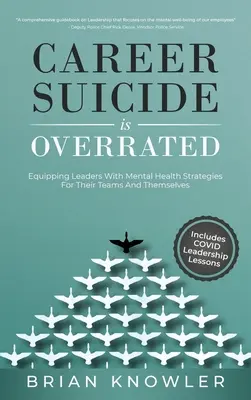 El suicidio profesional está sobrevalorado: Equipar a los líderes con estrategias de salud mental para sus equipos y para sí mismos. - Career Suicide Is Overrated: Equipping Leaders With Mental Health Strategies For Their Teams And Themselves