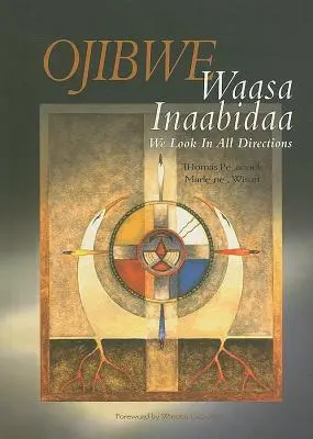 Ojibwe: Waasa Inaabidaa, Miramos en todas direcciones - Ojibwe: Waasa Inaabidaa, We Look in All Directions