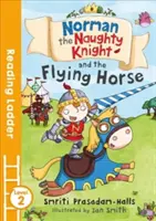 Norman el caballero travieso y el caballo volador (Escalera de lectura Nivel 2) - Norman the Naughty Knight and the Flying Horse (Reading Ladder Level 2)