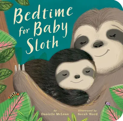 Hora de dormir para el bebé perezoso - Bedtime for Baby Sloth