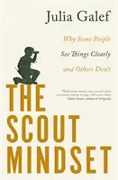 Scout Mindset - Por qué algunas personas ven las cosas con claridad y otras no - Scout Mindset - Why Some People See Things Clearly and Others Don't