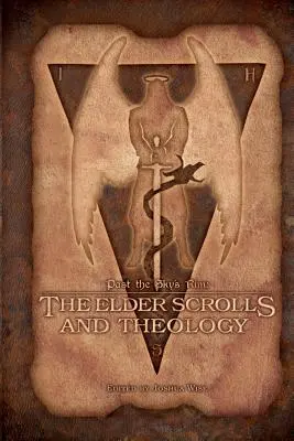 Más allá del borde del cielo: Los Elder Scrolls y la teología - Past the Sky's Rim: The Elder Scrolls and Theology