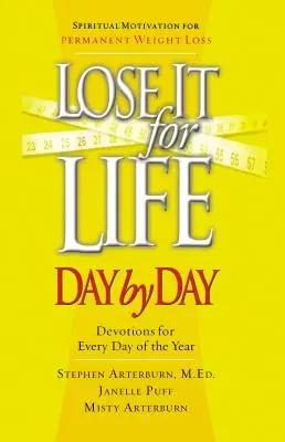 Devocionario diario Lose It for Life: Devociones para cada día del año - Lose It for Life Day by Day Devotional: Devotions for Everyday of the Year