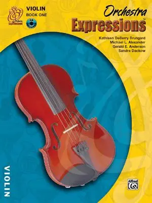 Orchestra Expressions, Book One Student Edition: Violín, Libro y CD [Con CD] - Orchestra Expressions, Book One Student Edition: Violin, Book & CD [With CD]