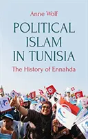 El Islam político en Túnez: la historia de Ennahda - Political Islam in Tunisia - The History of Ennahda