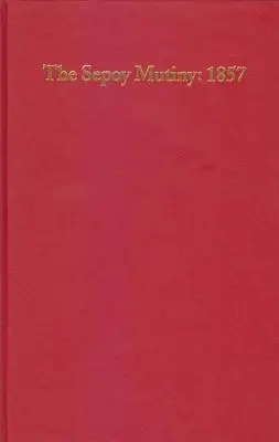 El Motín de los Sepoy: 1857: Una lista anotada de libros en inglés - The Sepoy Mutiny: 1857: An Annotated Checklist of English Language Books