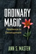 Magia ordinaria: Resiliencia en el desarrollo - Ordinary Magic: Resilience in Development