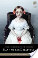 Orgullo y prejuicio y zombis: El amanecer de los espantos - Pride and Prejudice and Zombies: Dawn of the Dreadfuls