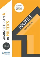Cómo conseguir un sobresaliente en el nivel A de Política - Aiming for an A in A-level Politics