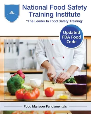 Instituto Nacional de Formación en Seguridad Alimentaria Food Manager Fundamentals - National Food Safety Training Institute: Food Manager Fundamentals