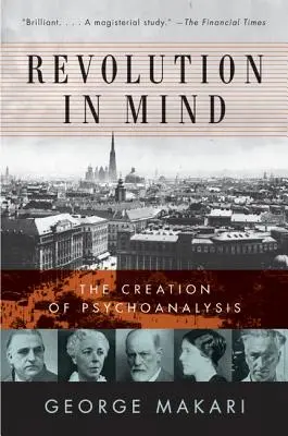 Revolución en la mente: La creación del psicoanálisis - Revolution in Mind: The Creation of Psychoanalysis