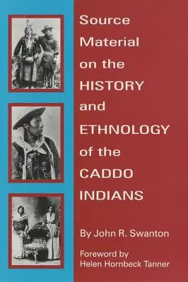 Fuentes sobre la historia y etnología de los indios caddo - Source Material on the History and Ethnology of the Caddo Indians