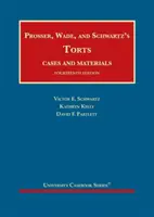 Agravios, casos y materiales de Prosser, Wade y Schwartz - Prosser, Wade and Schwartz's Torts, Cases and Materials