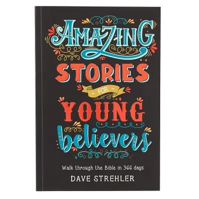 Historias asombrosas para jóvenes creyentes - Amazing Stories for Young Believers