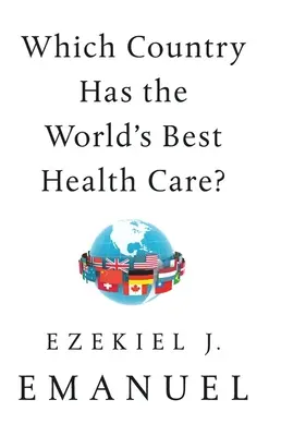 ¿Qué país tiene la mejor asistencia sanitaria del mundo? - Which Country Has the World's Best Health Care?