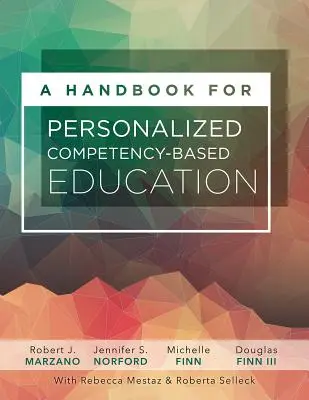 Manual para la educación personalizada basada en competencias: Asegúrese de que todos los alumnos dominan los contenidos diseñando e implantando un sistema PCBE - A Handbook for Personalized Competency-Based Education: Ensure All Students Master Content by Designing and Implementing a PCBE System