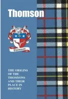 Thomson - El origen de los Thomson y su lugar en la historia - Thomson - The Origins of the Thomsons and Their Place in History