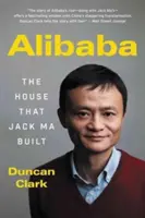 Alibaba: la casa que construyó Jack Ma - Alibaba: The House That Jack Ma Built