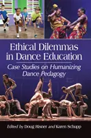 Dilemas éticos en la enseñanza de la danza: Estudios de caso sobre la humanización de la pedagogía de la danza - Ethical Dilemmas in Dance Education: Case Studies on Humanizing Dance Pedagogy