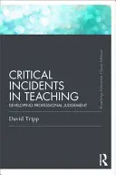 Incidentes Críticos en la Enseñanza (Edición Clásica): El desarrollo del juicio profesional - Critical Incidents in Teaching (Classic Edition): Developing Professional Judgement