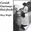 Cornish Guernseys y Knit-frocks - Cornish Guernseys and Knit-frocks