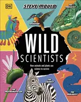 Científicos salvajes - Cómo animales y plantas utilizan la ciencia para sobrevivir - Wild Scientists - How animals and plants use science to survive