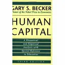 Capital Humano: Un análisis teórico y empírico, con especial referencia a la educación, 3.ª edición - Human Capital: A Theoretical and Empirical Analysis, with Special Reference to Education, 3rd Edition