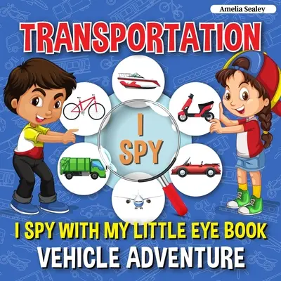 Transporte Veo-Veo: Libro Veo-Veo con Mis Ojitos, Aventura con Vehículos para Niños de 2 a 5 Años, Niños Pequeños y Preescolares - Transportation I Spy: I Spy with My Little Eye Book, Vehicle Adventure for Kids Ages 2-5, Toddlers and Preschoolers