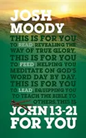 Juan 13-21 para ti: Revelando el camino de la verdadera gloria - John 13-21 for You: Revealing the Way of True Glory