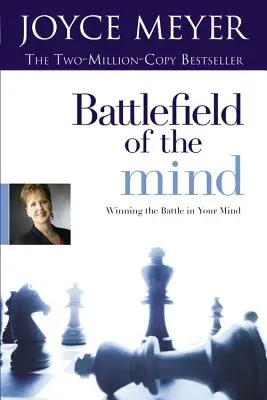 El campo de batalla de la mente: Ganando la Batalla en su Mente - Battlefield of the Mind: Winning the Battle in Your Mind