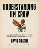 Comprender a Jim Crow: El uso de recuerdos racistas para enseñar tolerancia y promover la justicia social - Understanding Jim Crow: Using Racist Memorabilia to Teach Tolerance and Promote Social Justice