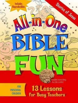Diversión bíblica todo en uno para niños en edad preescolar: Historias de Jesús: 13 lecciones para profesores ocupados - All-In-One Bible Fun for Preschool Children: Stories of Jesus: 13 Lessons for Busy Teachers