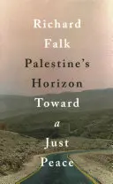 El horizonte de Palestina: Hacia una paz justa - Palestine's Horizon: Toward a Just Peace