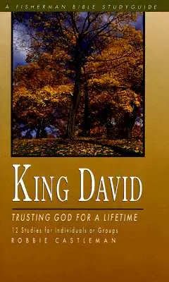 El rey David: Confiar en Dios para toda la vida - King David: Trusting God for a Lifetime