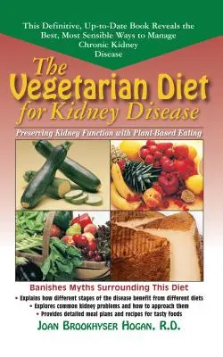 La dieta vegetariana para la enfermedad renal: Preservar la función renal con una alimentación basada en plantas - The Vegetarian Diet for Kidney Disease: Preserving Kidney Function with Plant-Based Eating