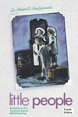 Gente pequeña: Pautas para criar a los hijos con sentido común - Little People: Guidelines for Common Sense Child Rearing