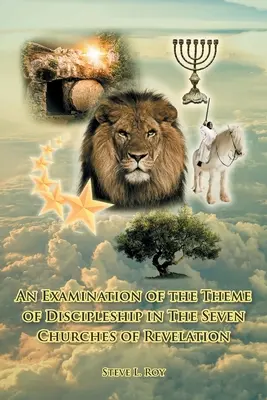 Un examen del tema del discipulado en las siete iglesias del Apocalipsis - An Examination of the Theme of Discipleship in The Seven Churches of Revelation