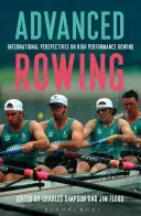 Remo avanzado: Perspectivas internacionales sobre el remo de alto rendimiento - Advanced Rowing: International Perspectives on High Performance Rowing