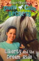 Liberty y la cabalgata de ensueño (Secretos del Pony Club, Libro 11) - Liberty and the Dream Ride (Pony Club Secrets, Book 11)