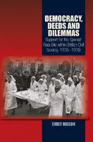 Democracia, hechos y dilemas: El apoyo a la República española en la sociedad civil británica, 1936-1939 - Democracy, Deeds and Dilemmas: Support for the Spanish Republic Within British Civil Society, 1936-1939